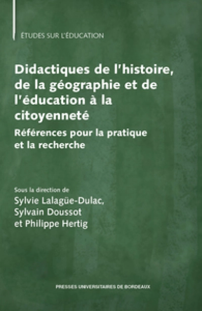 Didactiques de lhistoire, de la géographie et de léducation à la citoyenneté: Référence pour la pratique et la recherche