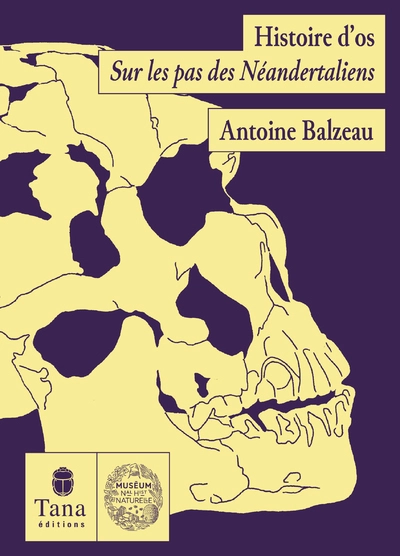 Histoire d'os: Sur les traces de Néandertal