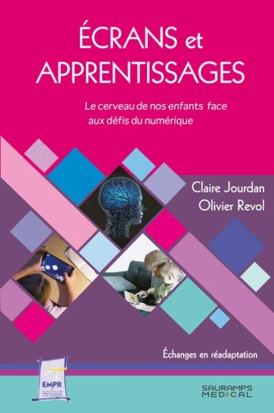 Ecrans et apprentissages: Le cerveau de nos enfants face aux défis numérique