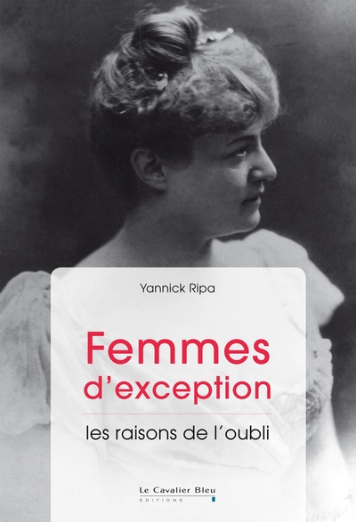 Femmes d'exception - Les raisons de l'oubli