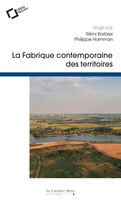 La fabrique contemporaine des territoires