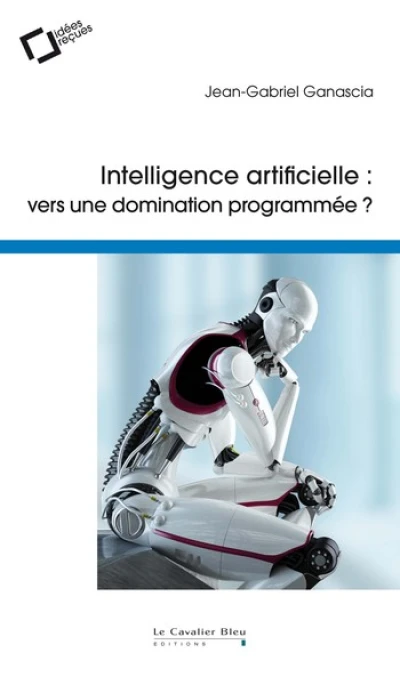 Intelligence artificielle : vers une domination programmée ?