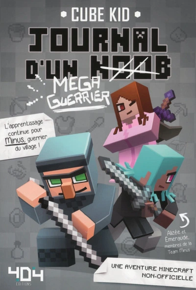 Journal d'un (noob), tome 3 : Méga guerrier - Minecraft