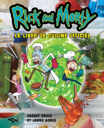 Rick & Morty - Le livre de cuisine officiel - 50 recettes originales