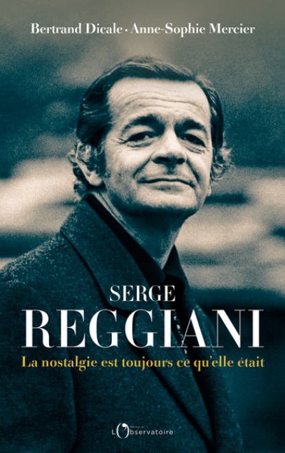 Serge Reggiani : La nostalgie est toujours ce qu'elle était