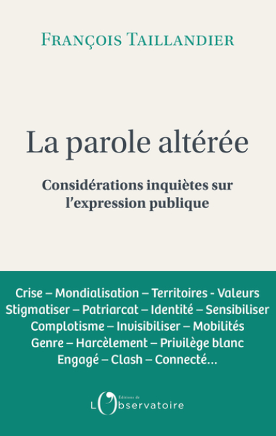 La parole altérée : Considérations inquiètes sur l'expression publique