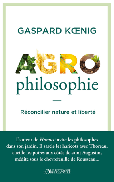 Agrophilosophie: Réconcilier nature et liberté