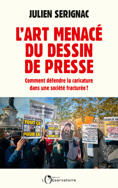 L'art menacé du dessin de presse: Comment défendre la caricature dans une société aseptisée ?