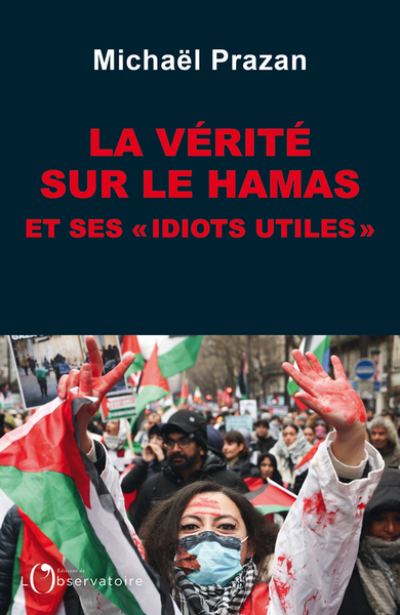 La vérité sur le Hamas et ses « idiots utiles »