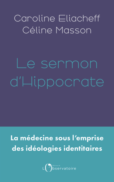 Le sermon d'Hippocrate: La médecine sous l'emprise des idéologies identitaires