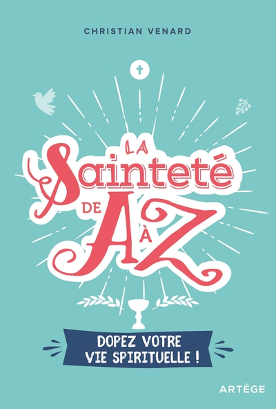 La sainteté de A à Z