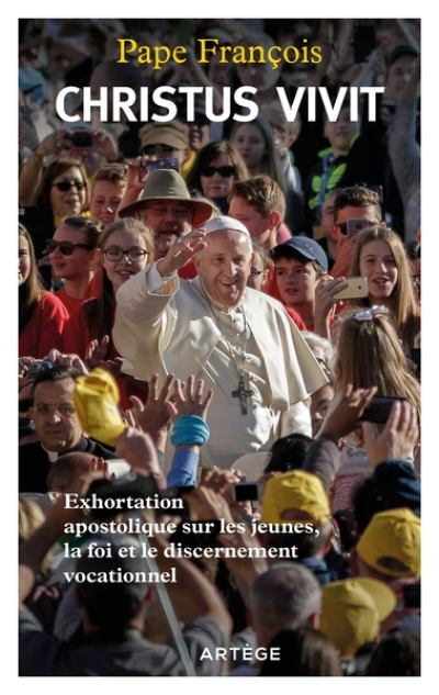 Christus vivit : Le message du pape pour les jeunes et pour tout le peuple de Dieu