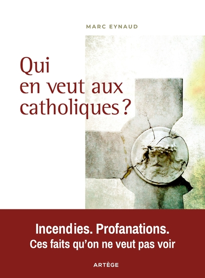 Qui en veut aux catholiques ?