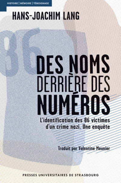 Des noms derrière des numéros : l'identification des 86 victimes d'un crime nazi