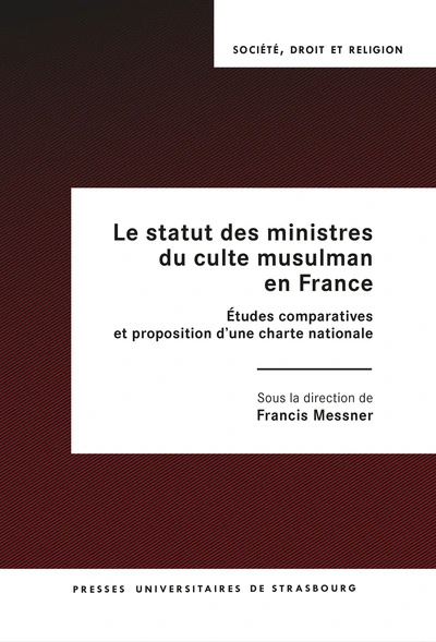 Le statut des ministres du culte musulman en France : études comparatives et p