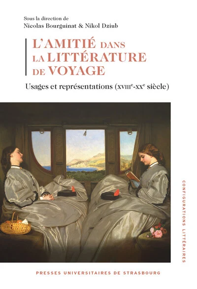 Lamitié dans la littérature de voyage : Usages et représentations