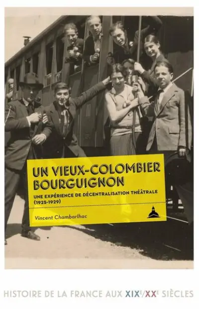 Un Vieux-Colombier bourguignon : Une expérience de décentralisation théâtrale