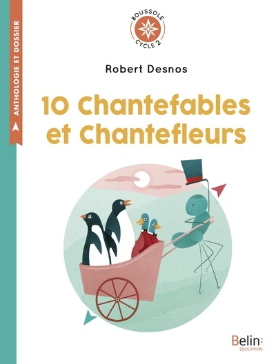 10 Chantefables et Chantefleurs de Robert Desnos