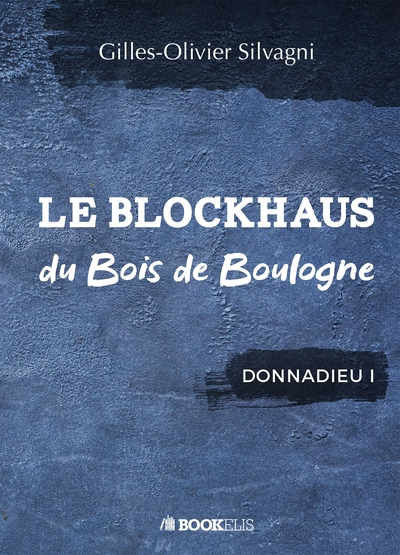 LE BLOCKHAUS DU BOIS DE BOULOGNE