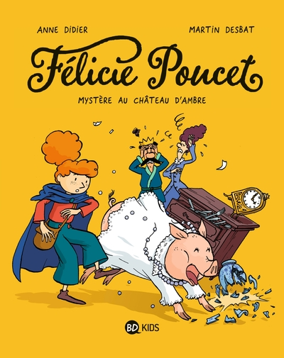 Félicie Poucet, tome 1 : Mystère au château d'Ambre