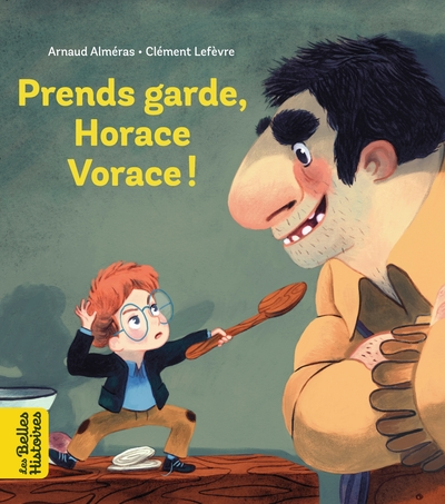 Prends garde, Horace vorace