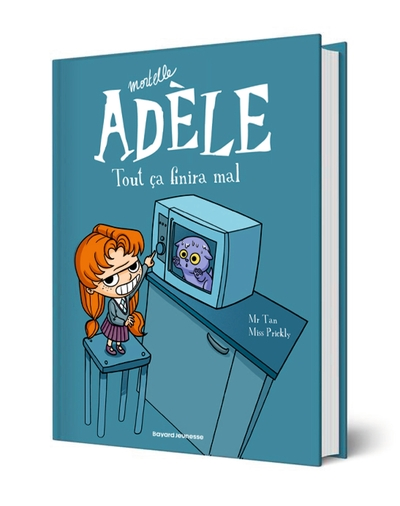 Mortelle Adèle, tome 1 : Tout ça finira mal