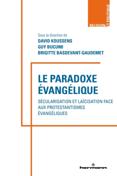 Le paradoxe évangélique : Sécularisations et laïcisation face aux protestantismes évangéliques