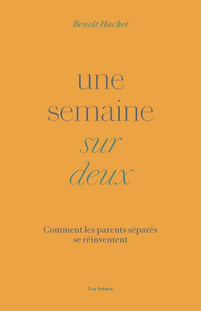 Une semaine sur deux - Comment les parents séparés se réinventent