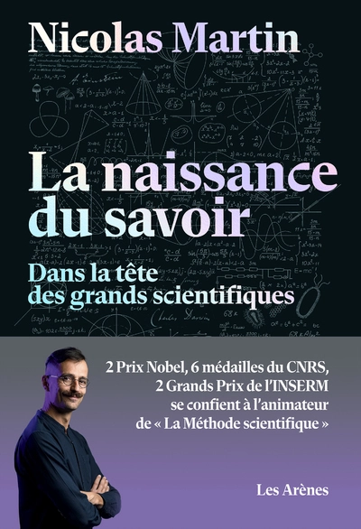 La naissance du savoir : Dans la têtes des grands scientifiques