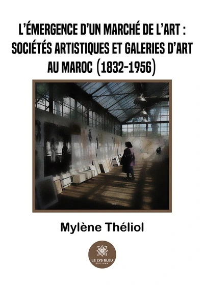 L'émergence d'un marché de l'art :sociétés artistiques et galeries d'art au Maroc