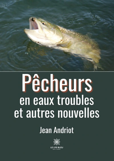 Pêcheurs en eaux troubles et autres nouvelles