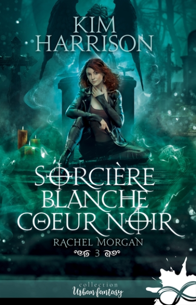 Rachel Morgan, tome 3 : Sorcière blanche, coeur noir