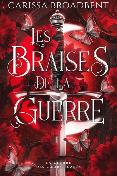 La Guerre des coeurs égarés, tome 1 : Les braises de la guerre