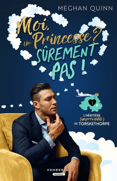 L'héritière  de Torskethorpe, tome 1 : Moi, une princesse ? Sûrement pas !