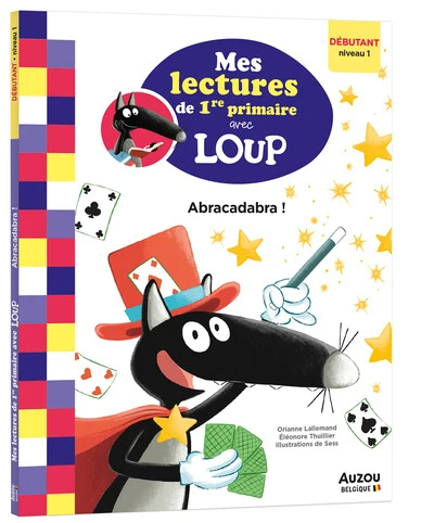 MES LECTURES DE 1RE PRIMAIRE AVEC LOUP - MES LECTURES DE 1RE PRIMAIRE AVEC LOUP - ABRACADABRA !