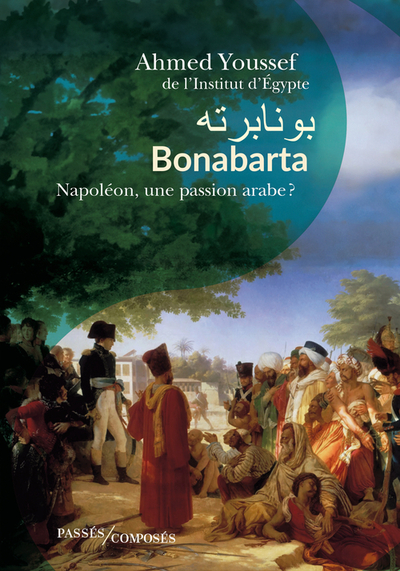 Bonaparta: Napoléon, une passion arabe