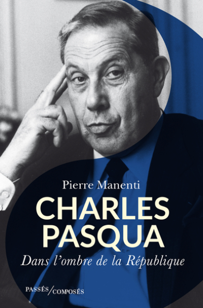 Charles Pasqua: L'homme de l'ombre de la République