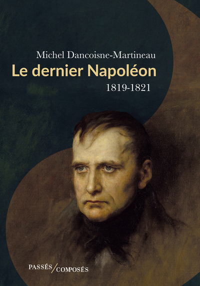 Le dernier Napoléon: 1819-1821