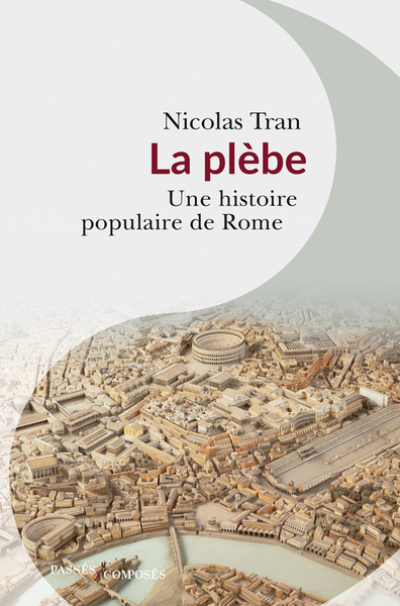 La plèbe: Une histoire populaire de Rome