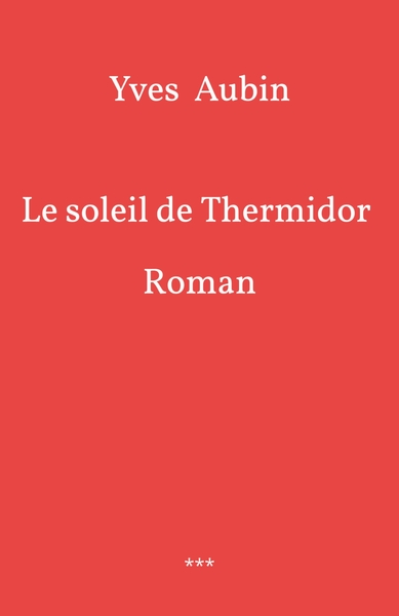 Le Soleil de Thermidor: Roman