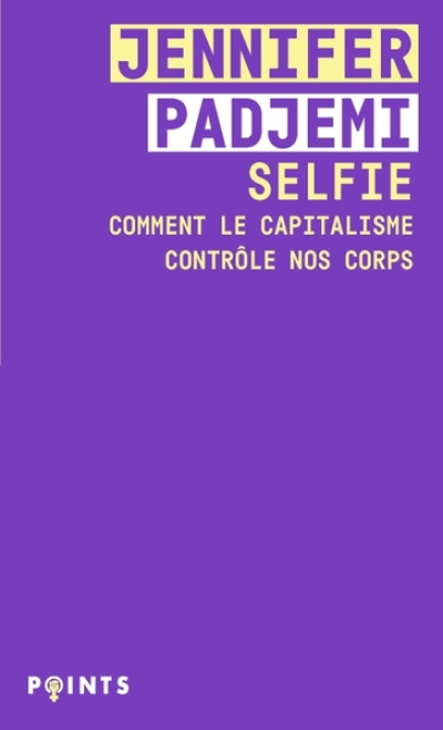 Selfie: Comment le capitalisme contrôle nos corps