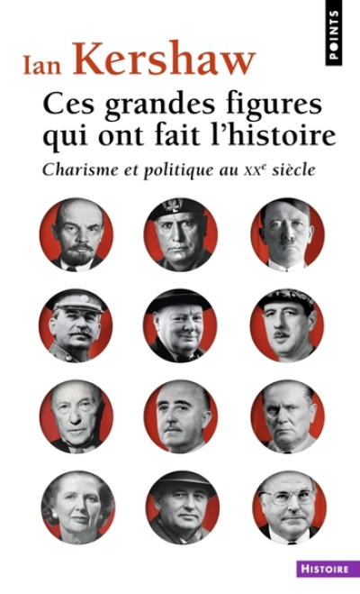 Ces grandes figures qui ont fait l'histoire. Charisme et politique au XXe siècle: Charisme et politique au XXe siècle