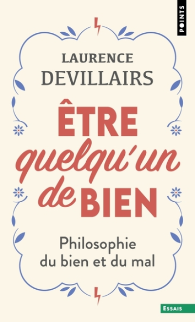 Être quelqu'un de bien: Philosophie du bien et du mal