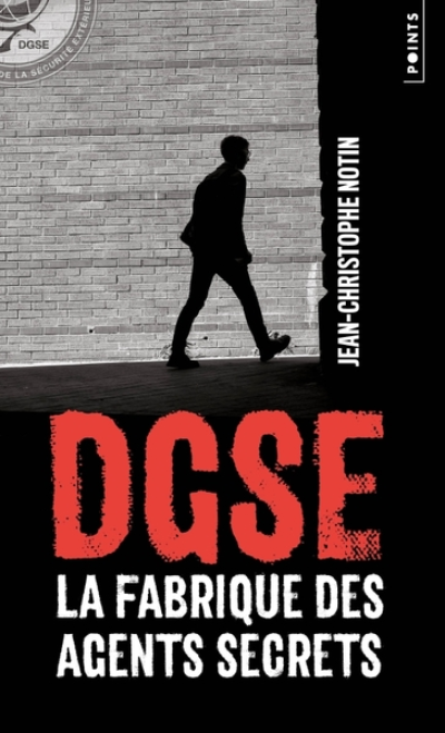 DGSE: La Fabrique des agents secrets