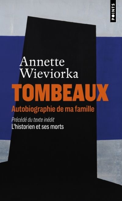 Tombeaux. Autobiographie de ma famille: Précédé de L'historien et ses morts