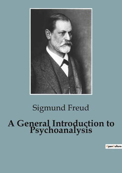 A GENERAL INTRODUCTION TO PSYCHOANALYSIS