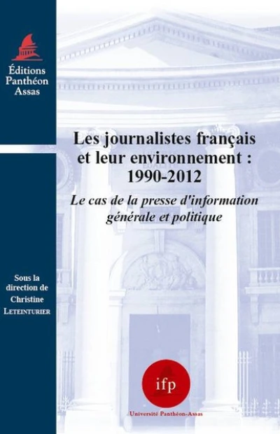 LES JOURNALISTES FRANÇAIS ET LEUR ENVIRONNEMENT : 1990-2012