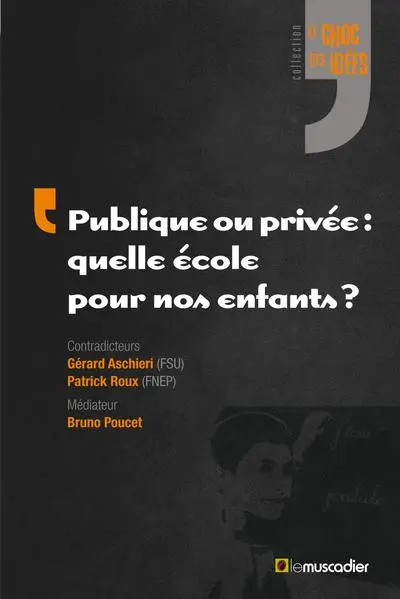 Publique ou privée : quelle école pour nos enfants ?