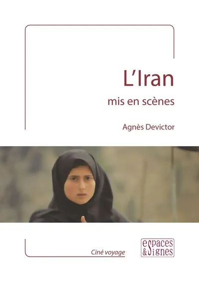 L' Iran Mis en Scenes