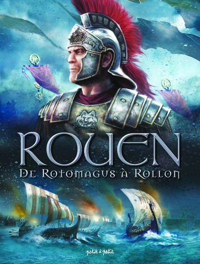 Rouen, tome 1 : De Rotomagus à Rollon